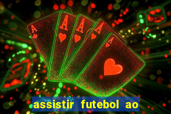 assistir futebol ao vivo rcm